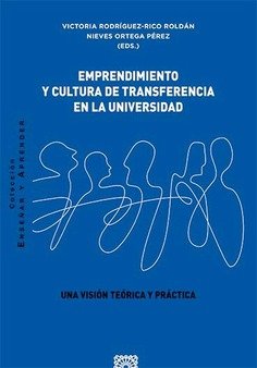 Emprendimiento Y Cultura De Transferencia En La Universidad