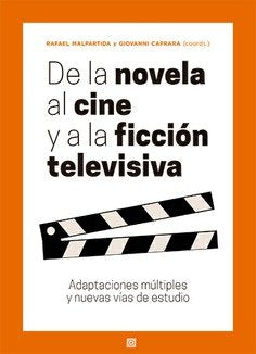 De La Novela Al Cine Y A La Ficcion Televisiva