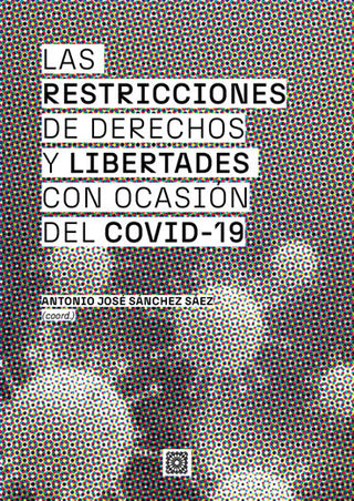 Las Restricciones De Derechos Y Libertades Con Ocasion Covi