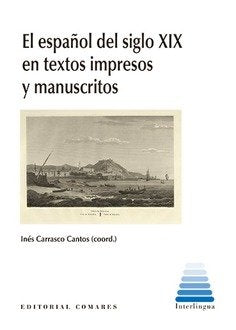 El Español Del Siglo Xix En Textos Impresos Y Manuscritos