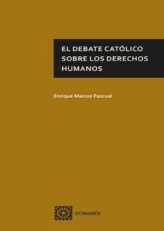 El Debate Catolico Sobre Los Derechos Humanos
