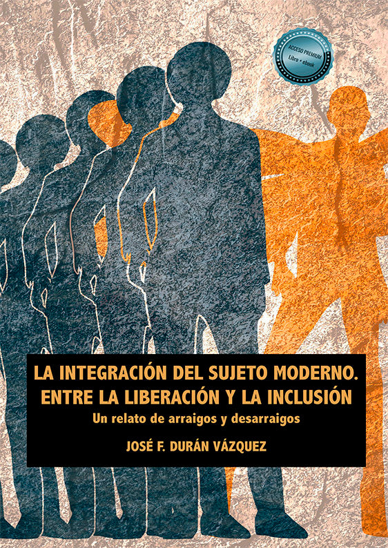 La Integracion Del Sujeto Moderno Entre La Liberacion Y La Inclus