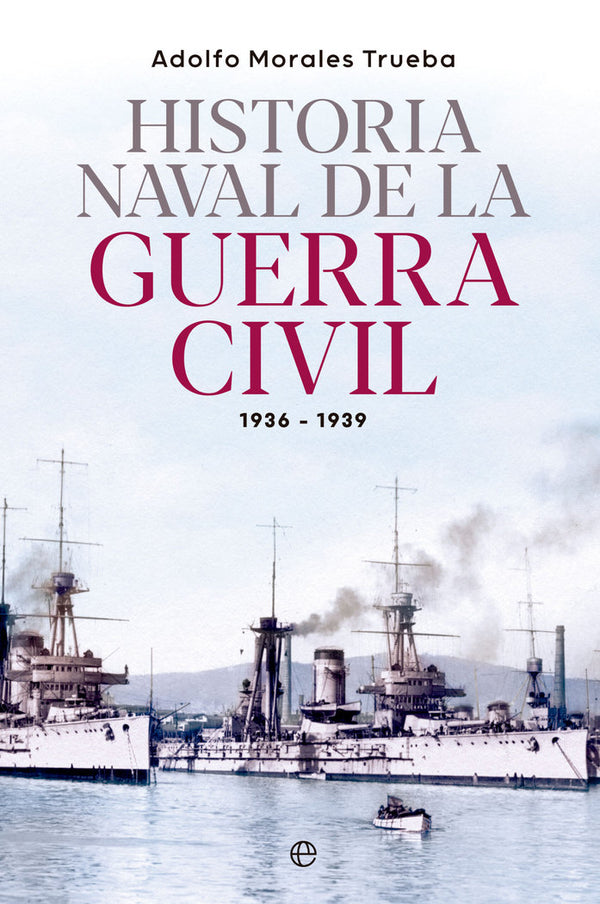 Historia Naval Guerra Civil 1936-1939