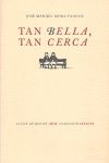 Tan Bella, Tan Cerca