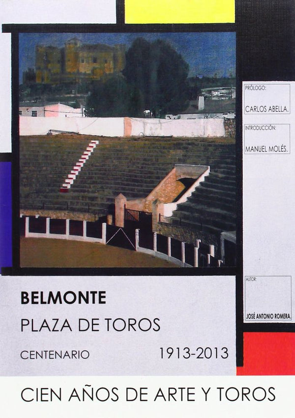 Belmonte. Plaza De Toros. Centenario. Cien Años De Arte Y Toros