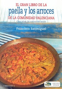 El Gran Libro De La Paella Y Los Arroces De La Comunidad Valenciana