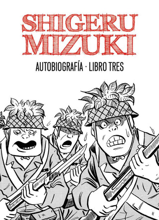 Shigeru Mizuki. Autobiografía. Libro Tres
