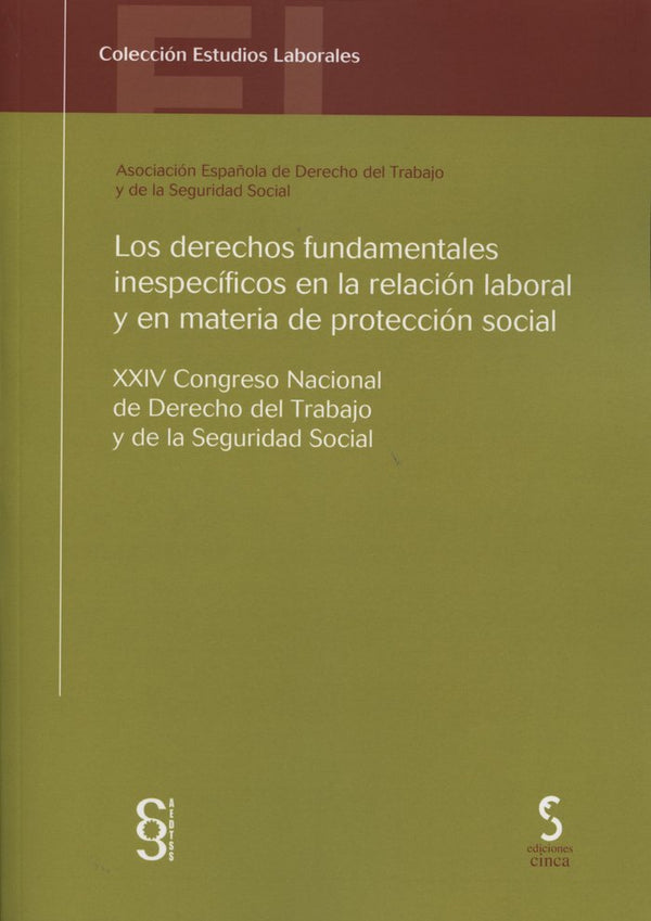 Los Derechos Fundamentales Inespecíficos En La Relación Laboral Y En Materia De Protección Social