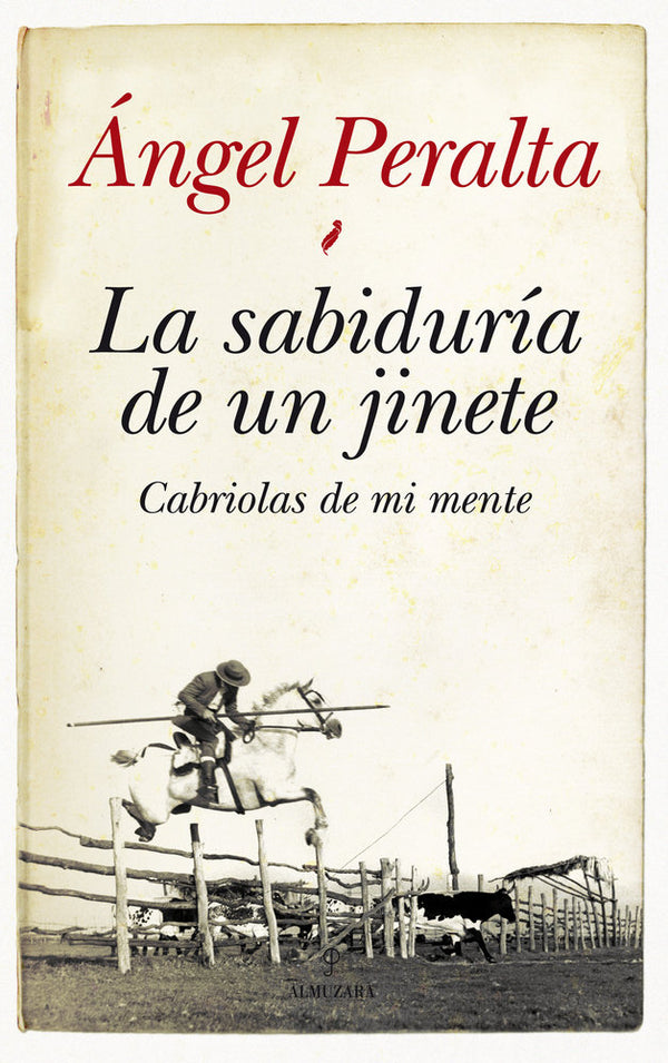 La Sabiduría De Un Jinete. Cabriolas De Mi Mente