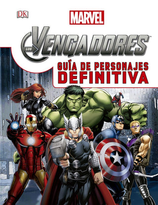 Los Vengadores. Guía De Personajes Definitiva