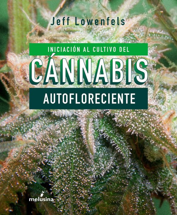 Iniciacion Al Cultivo De Cannabis Autofloreciente