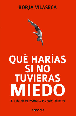 Qué Harías Si No Tuvieras Miedo