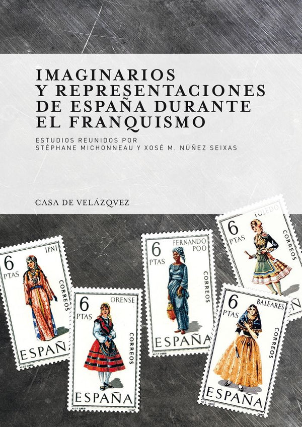 Imaginarios Y Representaciones De España Durante El Franquismo