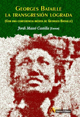 Georges Bataille. La Transgresión Lograda