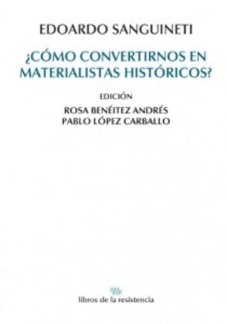 +Como Convertirnos En Materialistas Historicos?