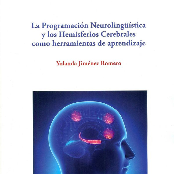 La Programación Neurolingüística Y Los Hemisferios Cerebrales Como Herramientas De Aprendizaje