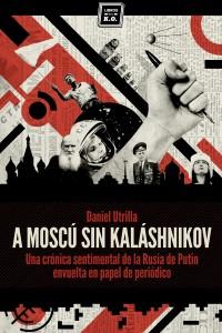 A Moscú Sin Kalashnikov