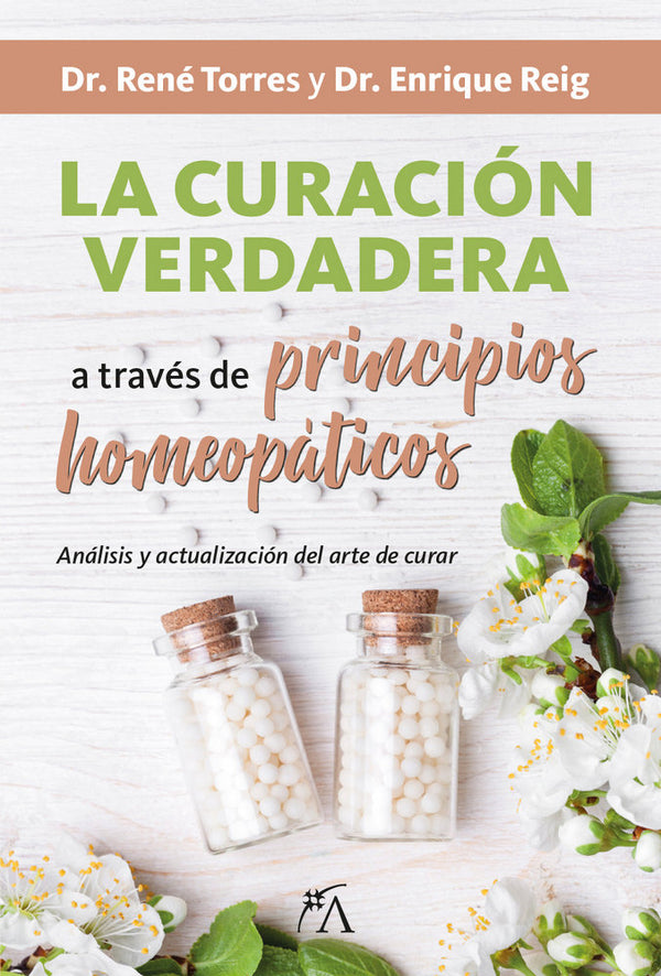 La Curación Verdadera A Través De Los Principios Homeopáticos