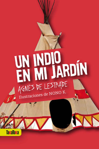 Un Indio En Mi Jardín