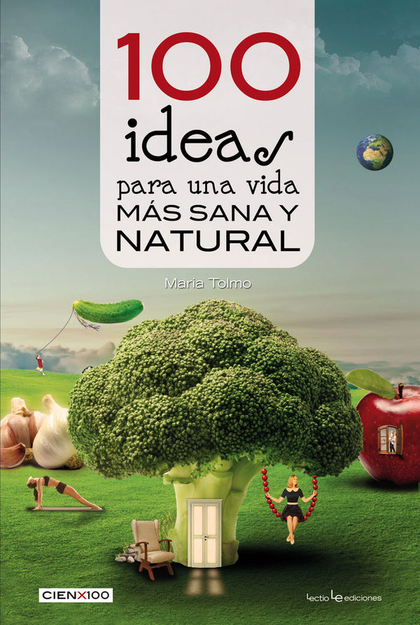 100 Ideas Para Una Vida Más Sana Y Natural