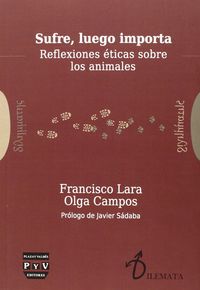 Sufre, Luego Importa