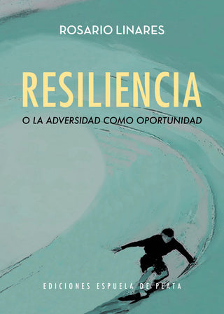 Resiliencia O La Adversidad Como Oportunidad