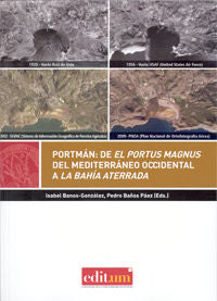 Portmán: De El Portus Magnus Del Mediterráneo Occidental A La Bahía Aterrada