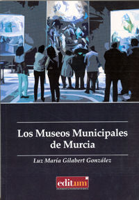 Los Museos Municipales De Murcia