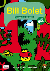 Bill Bolet El Rey De Las Setas