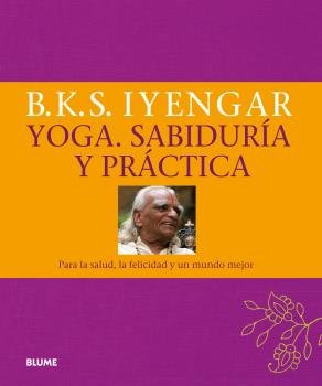 Yoga. Sabiduría Y Práctica
