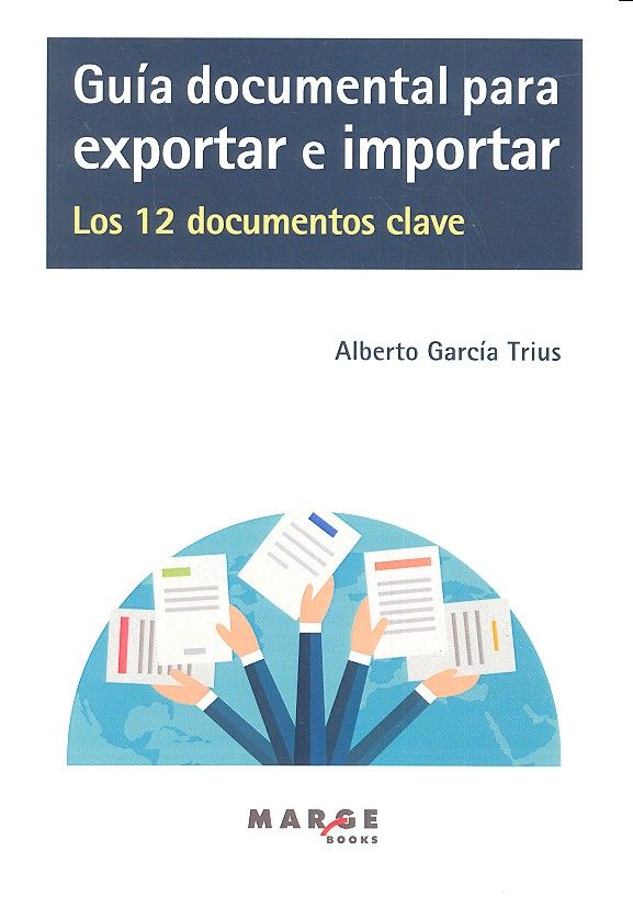 Guía Documental Para Exportar E Importar. Los 12 Documentos Clave