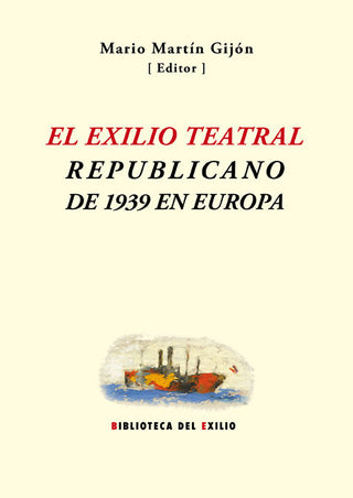 El Exilio Teatral Republicano De 1939 En Europa