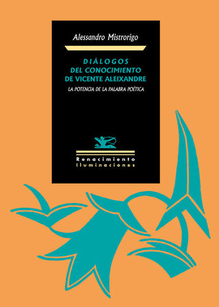 Diálogos Del Conocimiento De Vicente Aleixandre: La Potencia De La Palabra Poética