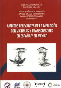 Ambitos Relevantes De La Mediacion Con Victimas Y Transgresores En España Y En Mexico