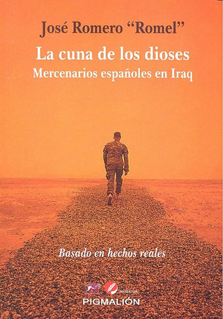 La Cuna De Los Dioses : Mercenarios Españoles En Iraq