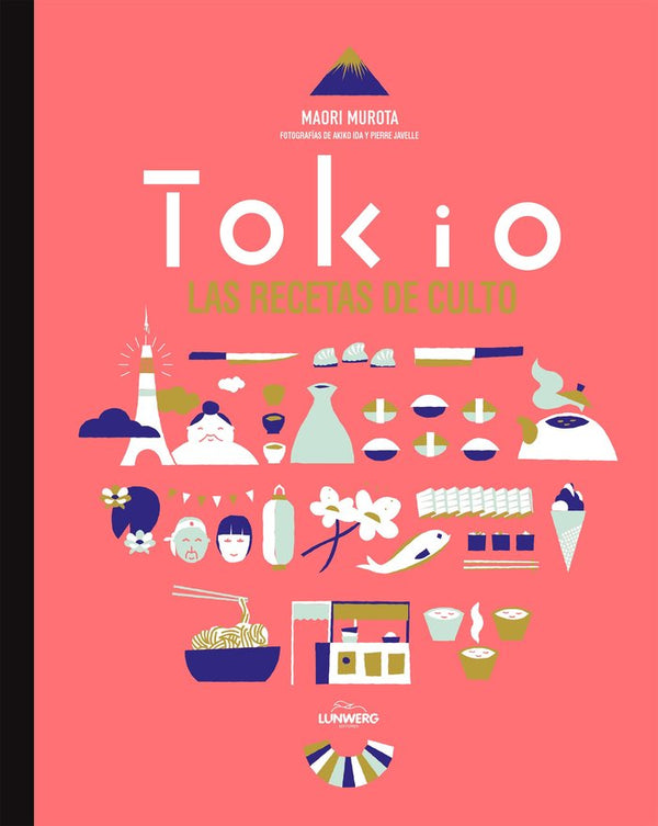 Tokio. Las Recetas De Culto