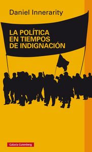 La Política En Tiempos De Indignación