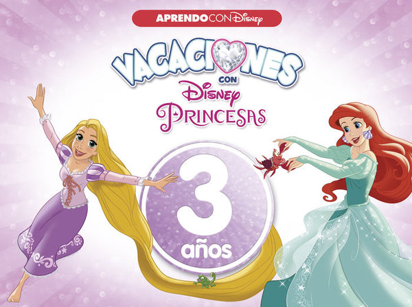 Vacaciones Con Las Princesas Disney. 3 Años (Aprendo Con Disney)