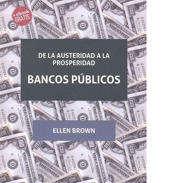 De La Austeridad A La Prosperidad Bancos Públicos