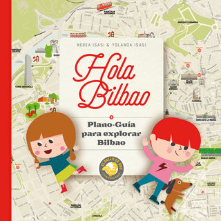 Hola Bilbao. Plano-Gu¡A Para Explorar Bilbao.
