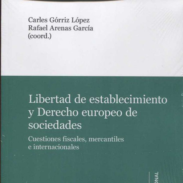 Libertad De Establecimiento Y Derecho Europeo De Sociedades.