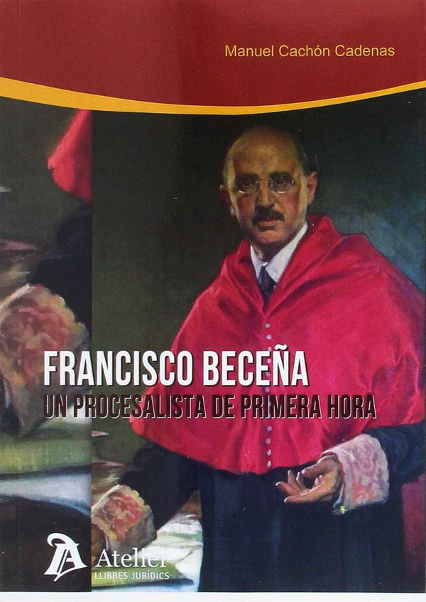 Francisco Beceña:Un Procesalista De Primera Hora