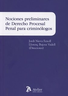 Nociones Preliminares De Derecho Procesal Penal Para Criminólogos.