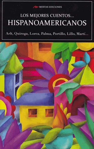 Los Mejores Cuentos Hispanoamericanos
