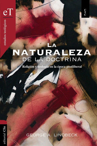 La Naturaleza De La Doctrina. Religión Y Teología En Una Época Postliberal