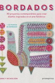 Bordados, 30 Proyectos Conyrmporaneos Para Crear Diseños Inspirad