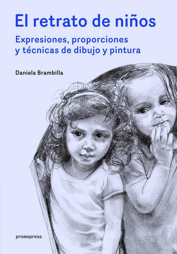 Retratos De Niños - Expresiones, Proporciones Y Tecnicas De Dibuj