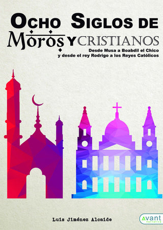 Ocho Siglos De Moros Y Cristianos