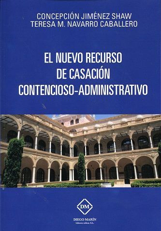 El Nuevo Recurso De Casacion Contencioso-Administrativo