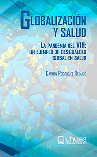 Globalización Y Salud. La Pandemia Del Vih